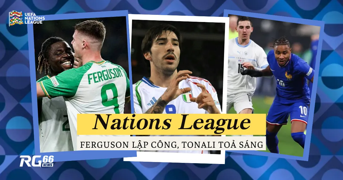 Nations League: Ferguson giúp Ireland thắng Phần Lan, Tonali tỏa sáng