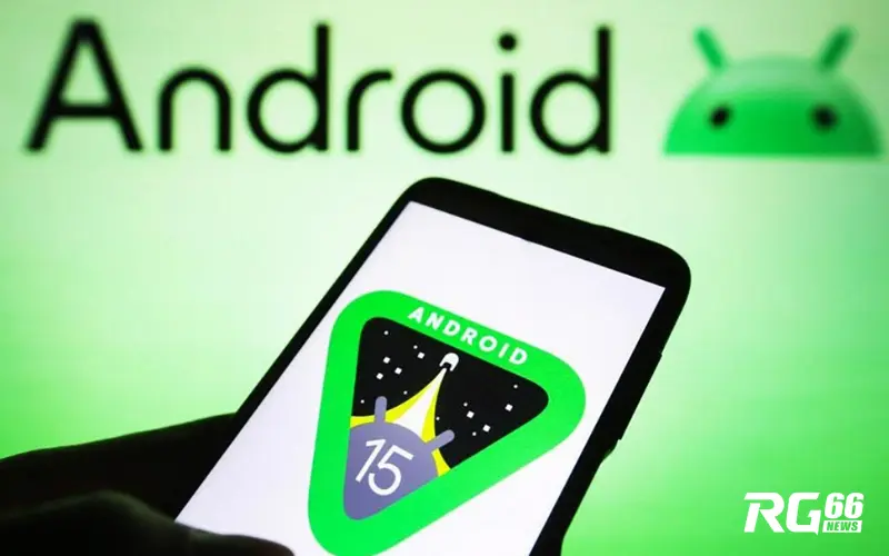Google đã ra mắt Android 15