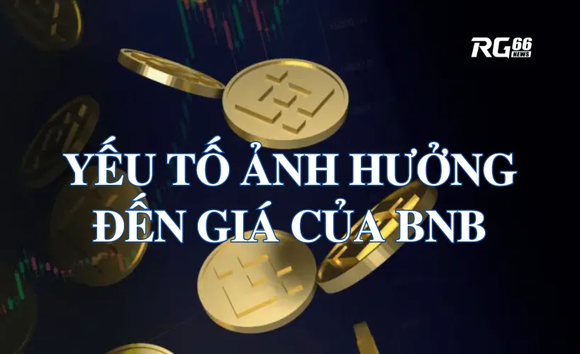 yếu tố ảnh hưởng đến giá trị thị trường của BNB