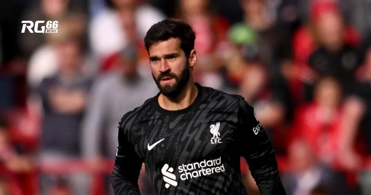 Alisson sẵn sàng trở lại, Liverpool quyết thắng Girona
