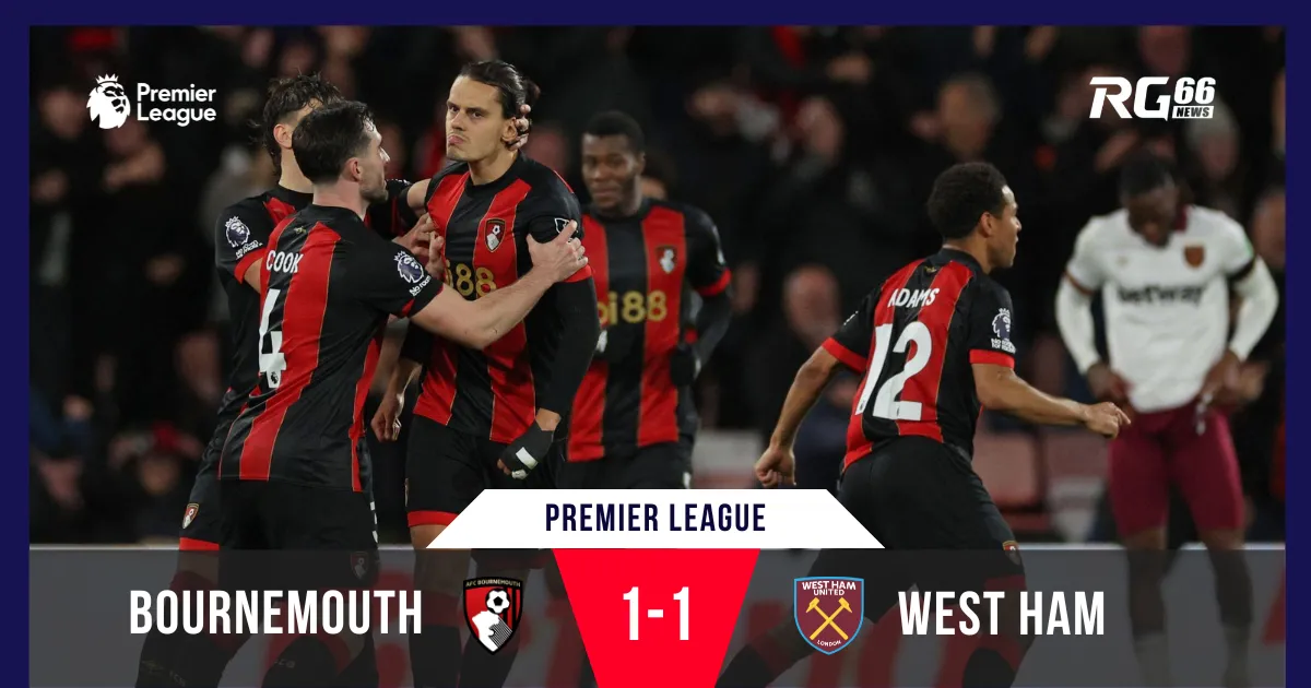 Bournemouth 1-1 West Ham: Unal Gỡ Hòa Đầy Kịch Tính