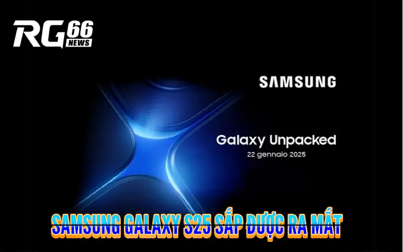 Samsung galaxy s25 ra mắt
