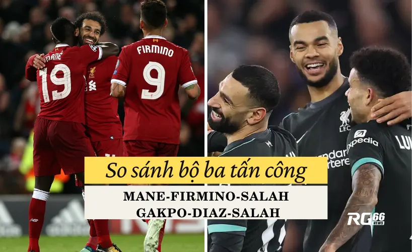 So sánh bộ ba tấn công: Mane-Firmino-Salah và Gakpo-Diaz-Salah