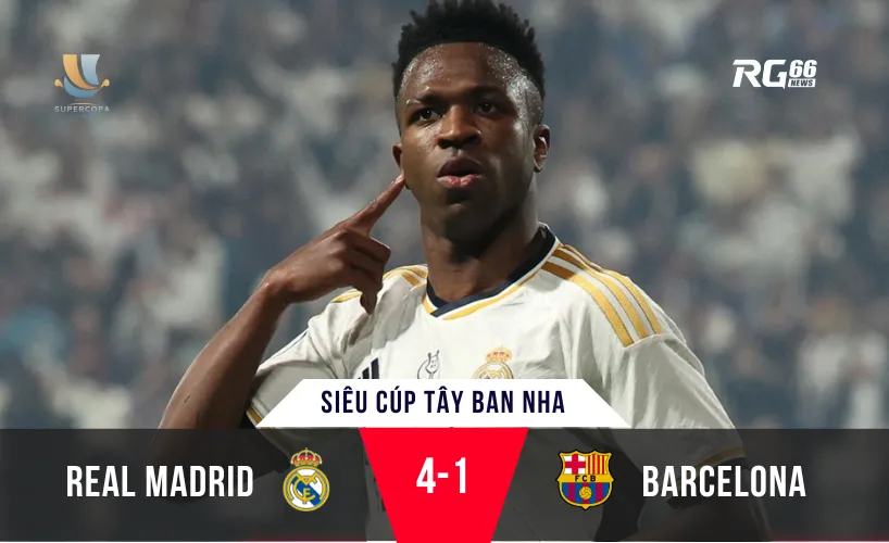 Vinicius ghi cú hat-trick giúp Real Madrid giành chiến thắng 4-1 trước Barca