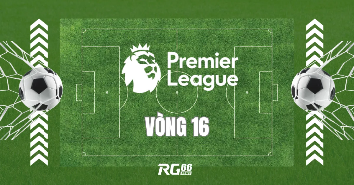 Premier League vòng 16: Những điểm nhấn đáng chú ý nhất