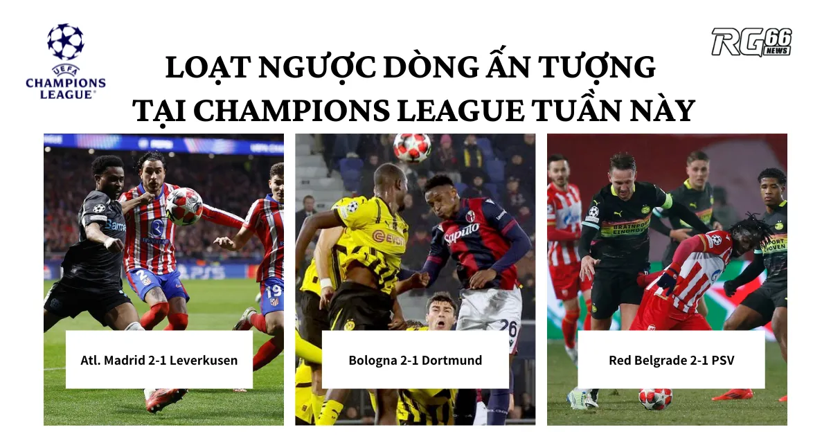 Champions League: Atlético Madrid, Bologna và PSV ngược dòng ấn tượng