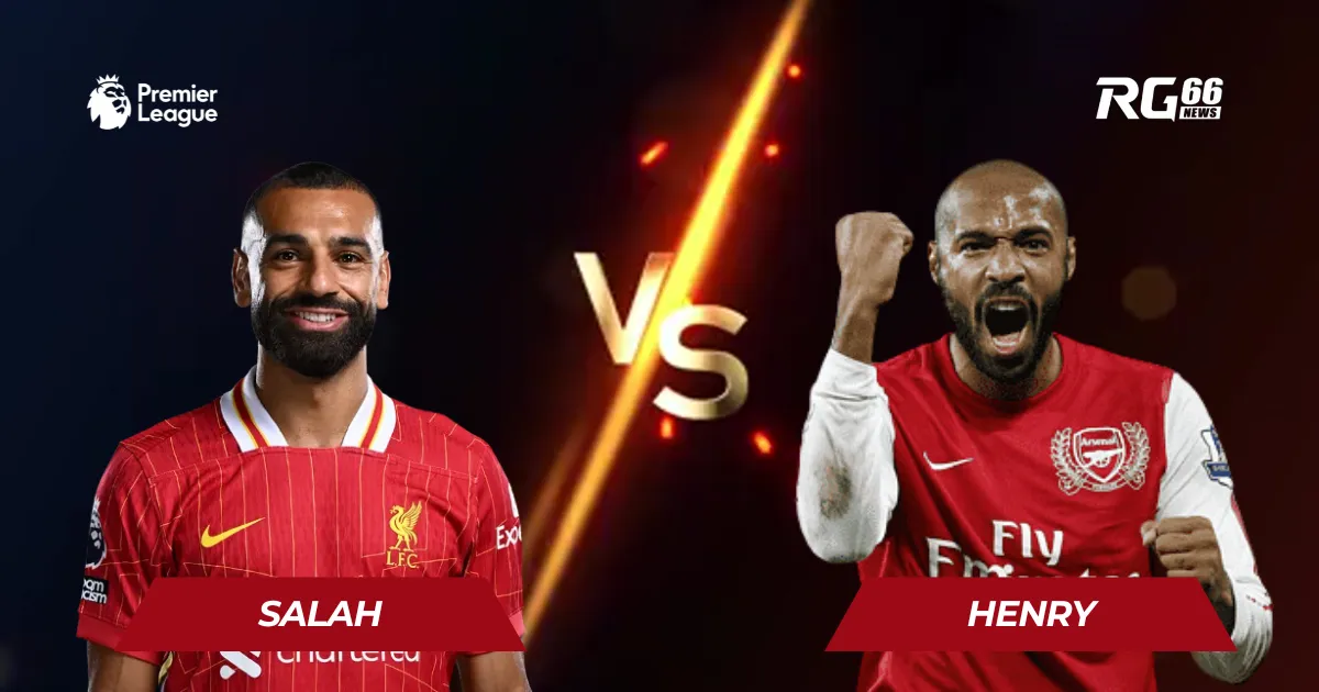 Salah và Henry: Hai huyền thoại Premier League