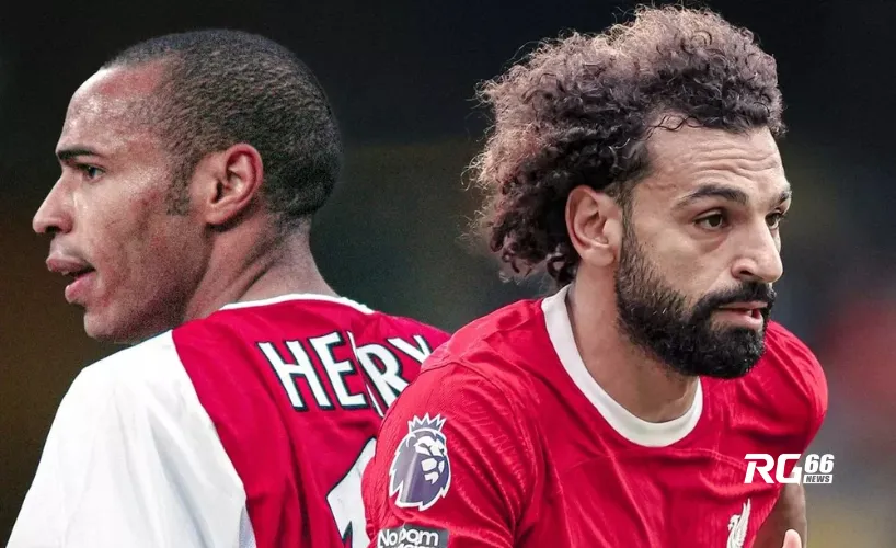 Salah và Henry: Cả hai đều là huyền thoại
