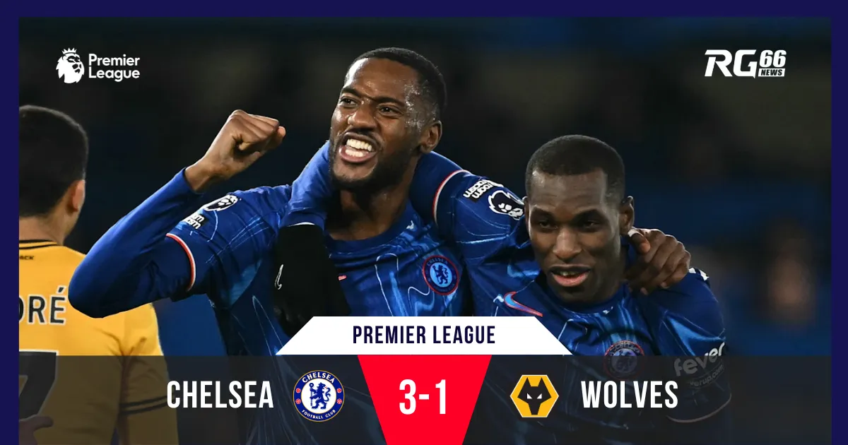 Chelsea kết thúc chuỗi trận không thắng với chiến thắng 3-1 trước Wolves
