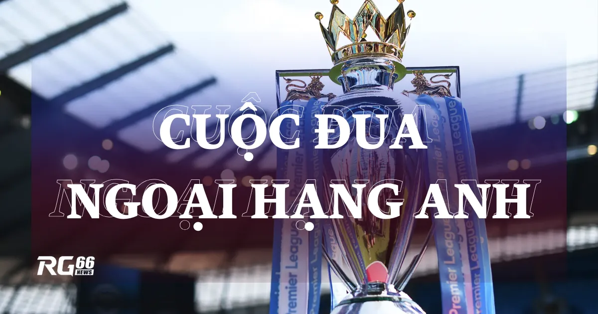 Cuộc đua vô địch Ngoại hạng Anh: Liverpool có thể bị bắt kịp?