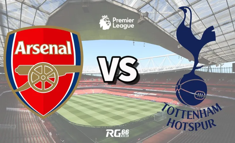 Sẵn sàng cho derby Bắc London giữa Arsenal vs Tottenham