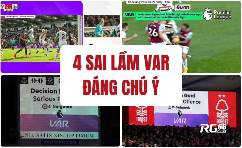 4 sai lầm VAR đáng chú ý tại Premier League mùa này