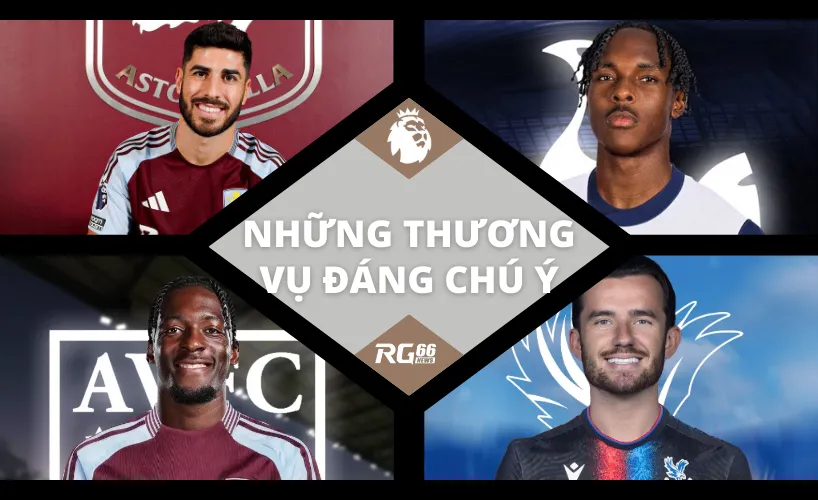Những thương vụ đáng chú ý trong ngày cuối ngày chuyển nhượng