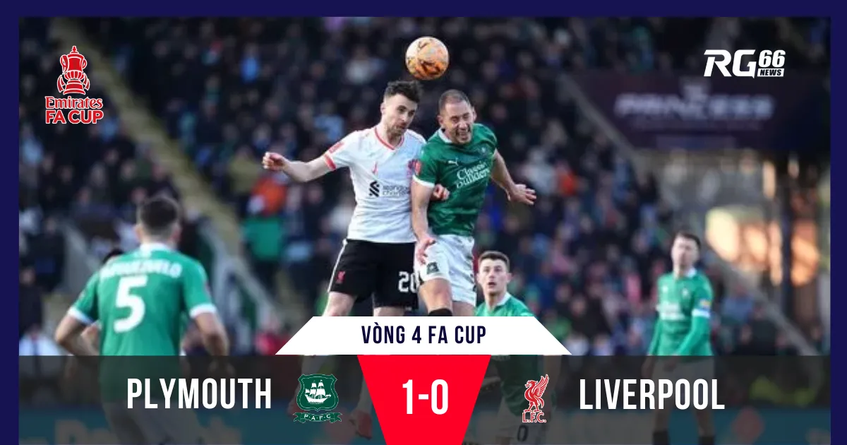 Bài học đắt giá từ FA Cup: Plymouth dạy Liverpool bài học