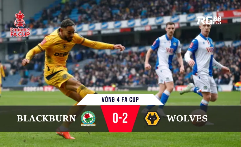 Wolves giành vé vòng 5 FA Cup