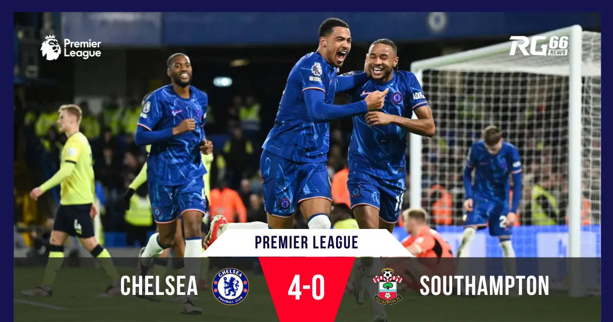 Chelsea trở lại Top 4 sau chiến thắng đậm trước Southampton