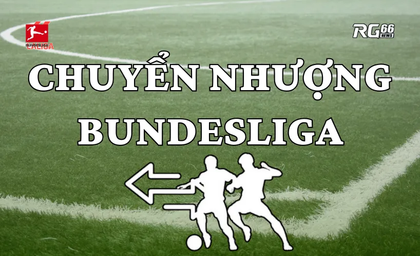 Những thương vụ chuyển nhượng đáng chú ý của Bundesliga