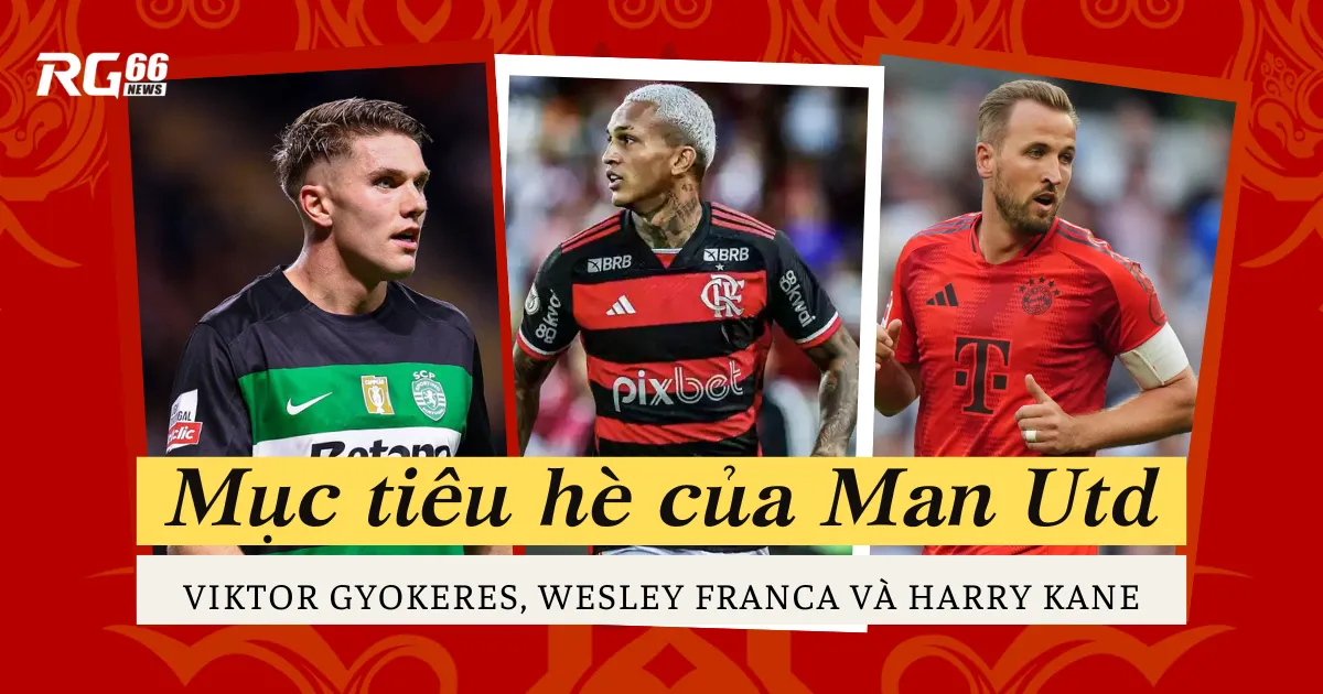 Man Utd nhắm đến Gyokeres và Franca cho kỳ chuyển nhượng hè