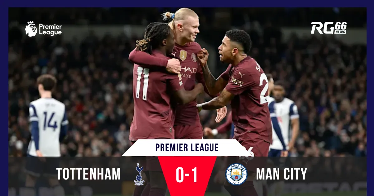 Haaland tỏa sáng, Man City thắng Spurs, trở lại top 4 EPL