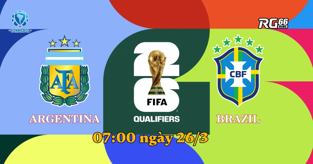 Argentina vs Brazil - Đại chiến vòng loại World Cup 2026