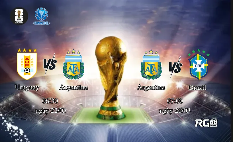 Argentina sắp đối đầu với Uruguay và Brazil tại vòng loại World Cup