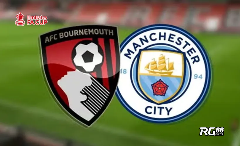 Man City đối đầu Bournemouth tại tứ kết FA Cup