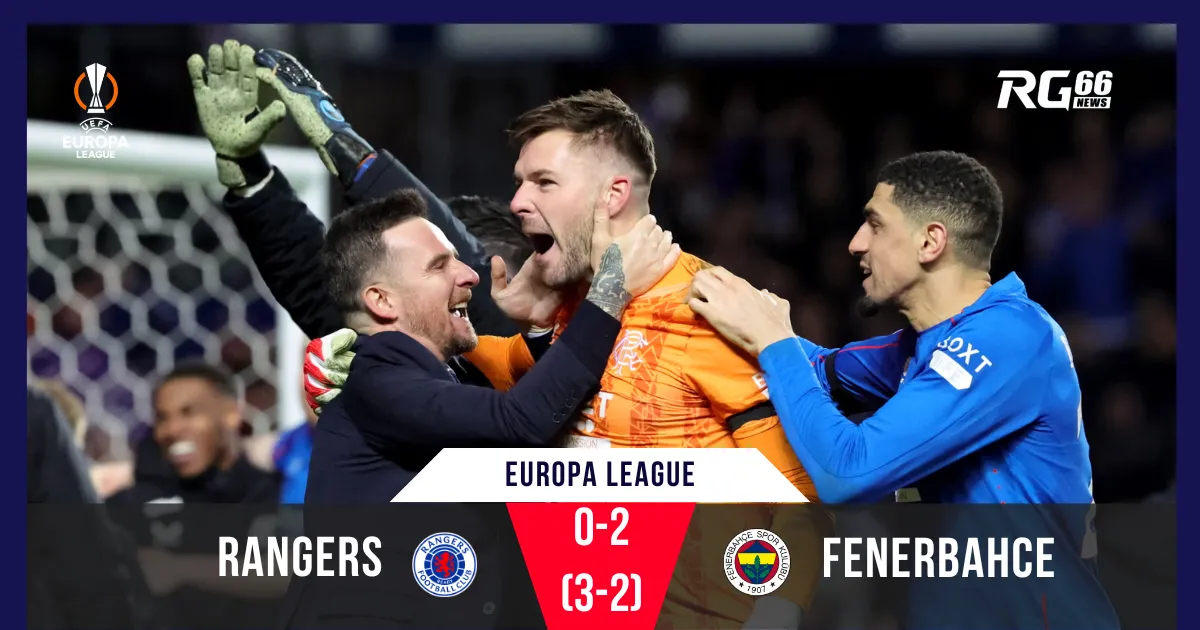 Butland cản phá luân lưu, Rangers loại Fenerbahce kịch tính