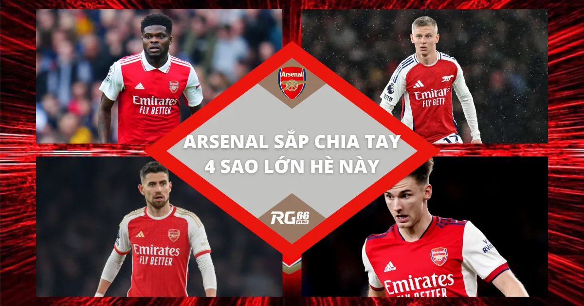 4 sao lớn Arsenal sắp chia tay CLB trong kỳ chuyển nhượng hè