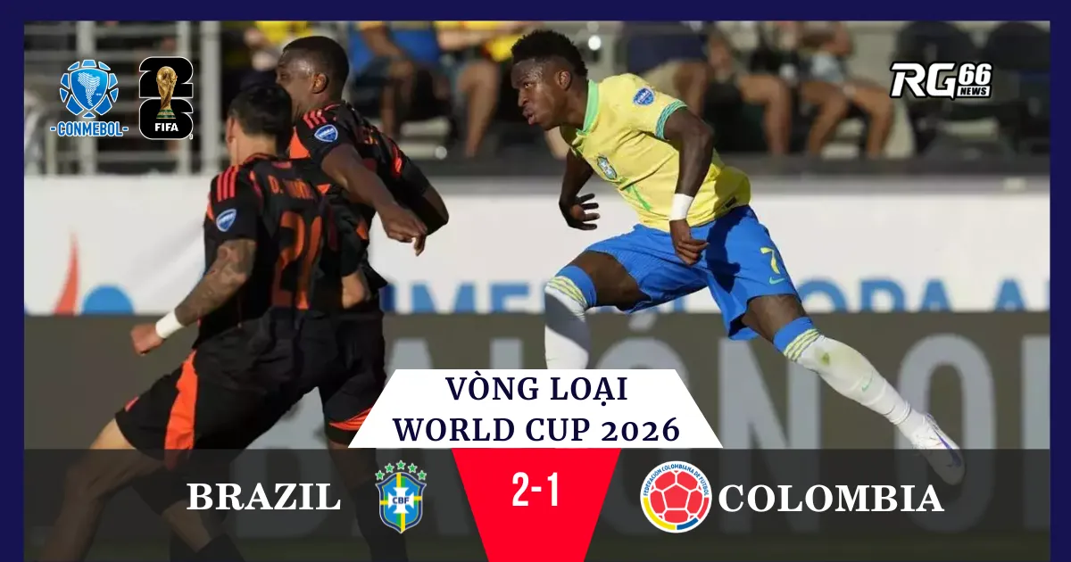 Brazil 2-1 Colombia - Vinicius Jr giúp Brazil thắng kịch tính