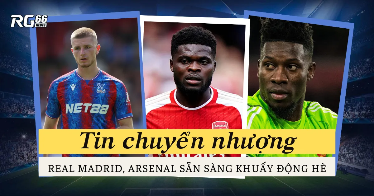 Real Madrid nhắm Adam Wharton, Arsenal tìm người thay Partey