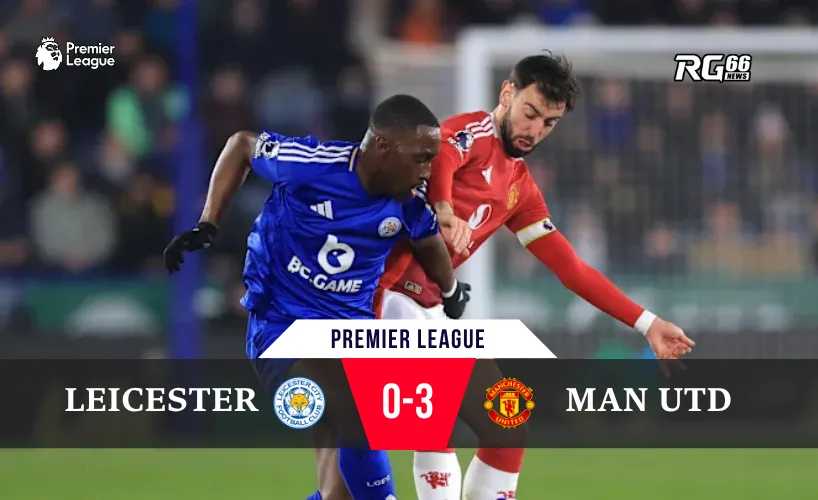 Man Utd duy trì chuỗi bất bại với trận toàn thắng trước Leicester