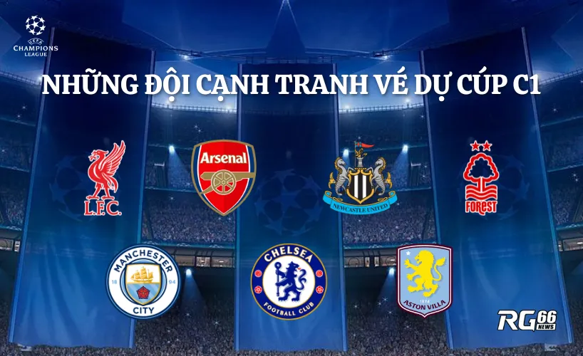 Những CLB đang cạnh tranh vé Champions League