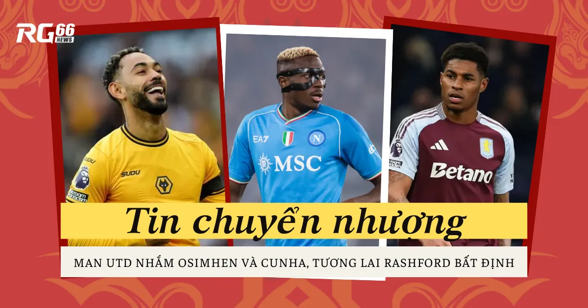 Man Utd nhắm Osimhen và Cunha, tương lai Rashford bất định