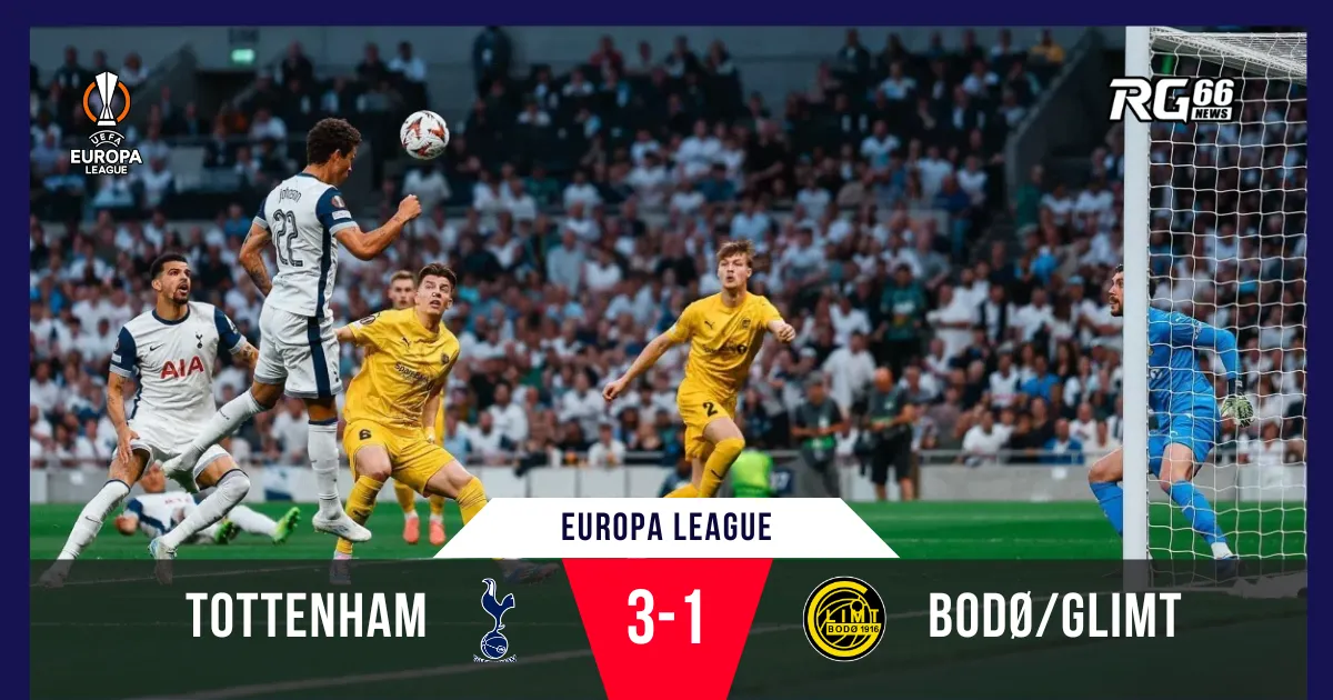 Tottenham thắng Bodø/Glimt - Lợi thế lớn nhưng chưa an toàn