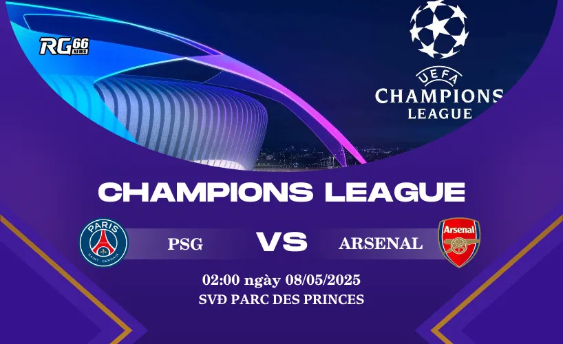 Dự đoán PSG vs Arsenal - Liệu PSG vẫn trên cơ Arsenal