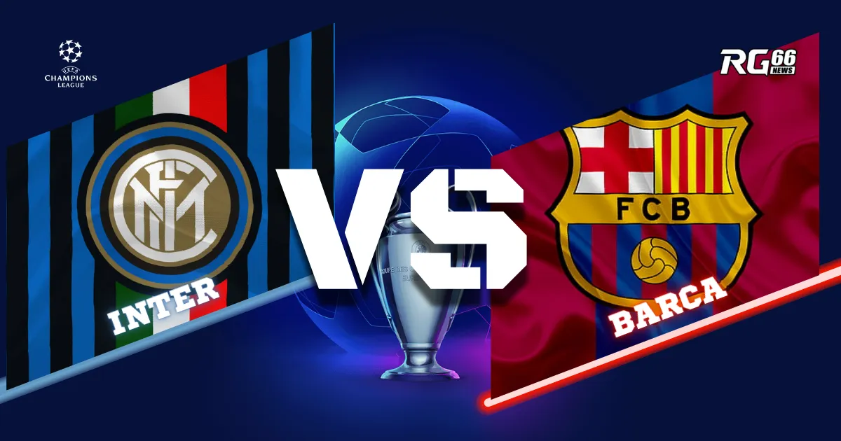 Đại chiến Inter vs Barca - Vé chung kết chờ người xứng đáng