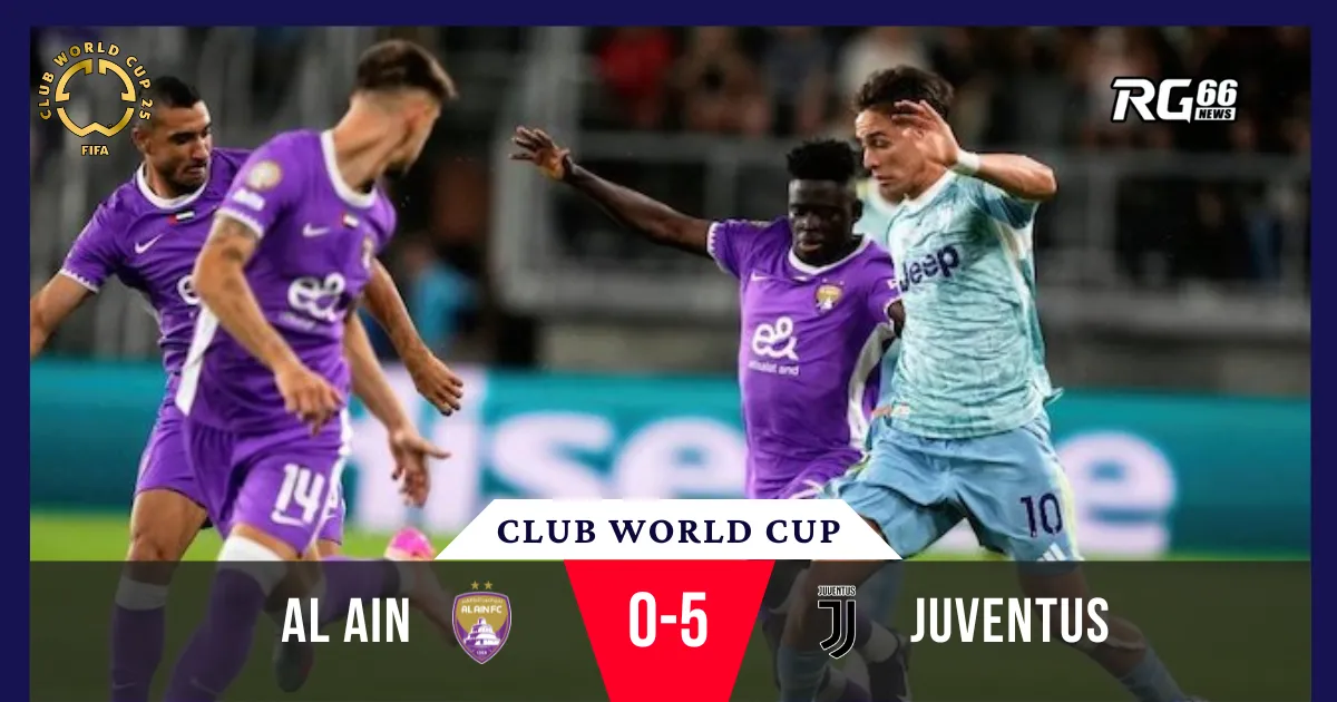Juventus đè bẹp Al Ain 5-0, khởi đầu ấn tượng tại FIFA Club World Cup