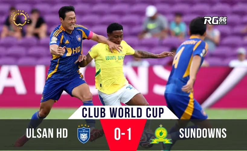 Mamelodi Sundowns 1-0 Ulsan HD - Bất ngờ từ đại diện Nam Phi