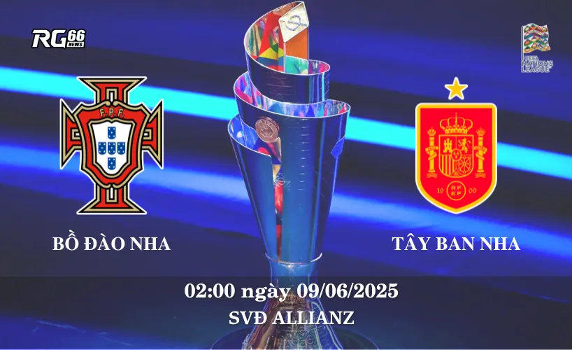 Tây Ban Nha sẽ đối đầu với Bồ Đào Nha tại trận chung kết Nations League vào rạng sáng ngày 09/06 (giờ VN)