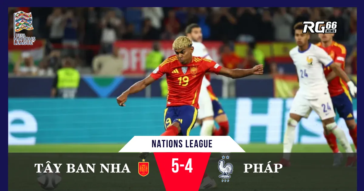 Tây Ban Nha vào chung kết Nations League sau siêu phẩm 5-4