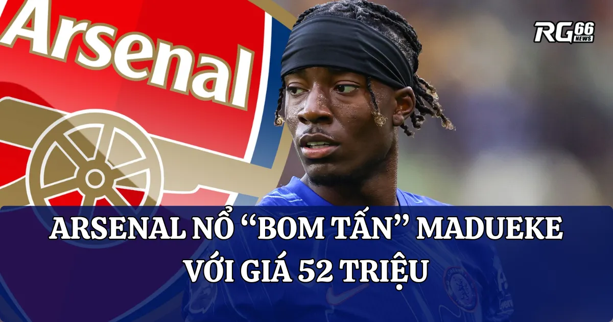 Arsenal nổ “bom tấn” Madueke 52 triệu, Saka có đối trọng!