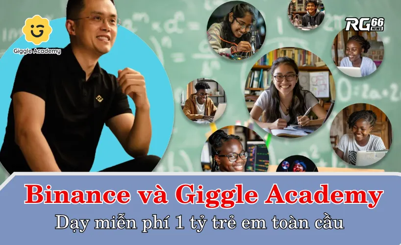 Binance và Giggle Academy – dạy miễn phí 1 tỷ trẻ em toàn cầu