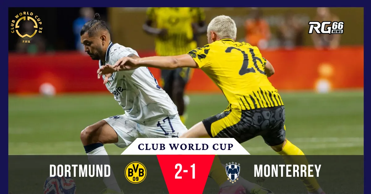 Borussia Dortmund đánh bại Monterrey, gặp Real ở tứ kết Club World Cup