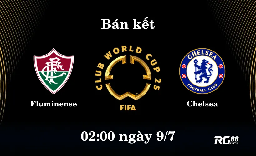 Fluminense vs Chelsea – Cơ hội cho đại diện Nam Mỹ