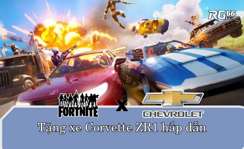 Fortnite x Chevrolet - Tặng xe Corvette ZR1 hấp dẫn