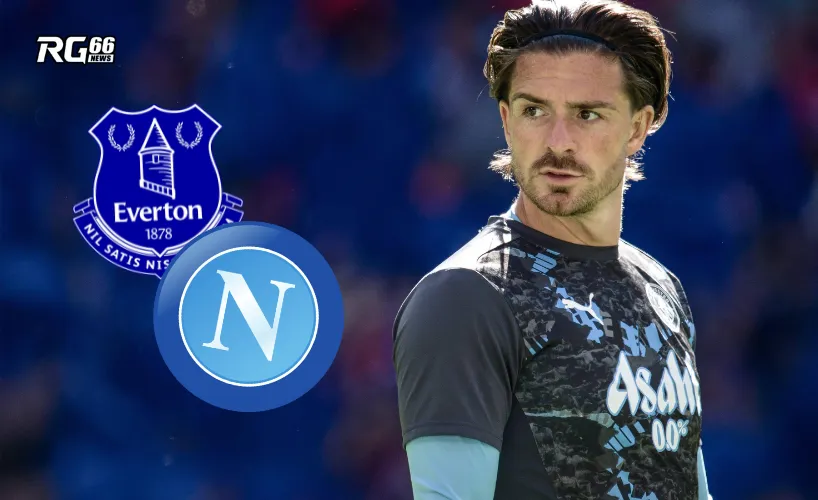 Everton đối đầu Napoli trong cuộc đua giành Grealish 