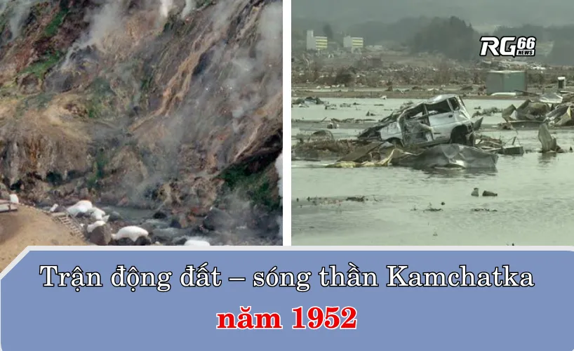 Hồi ức trận động đất lịch sử Kamchatka năm 1952