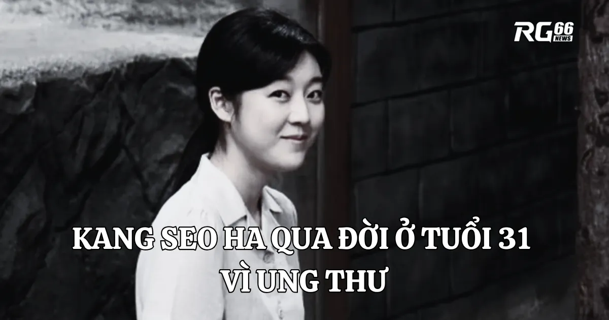 Kang Seo Ha qua đời ở tuổi 31, để lại vai diễn cuối dang dở