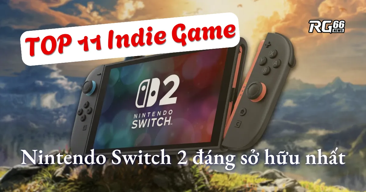 Chơi là mê! 11 Indie Game Nintendo Switch 2 khiến bạn quên lối về