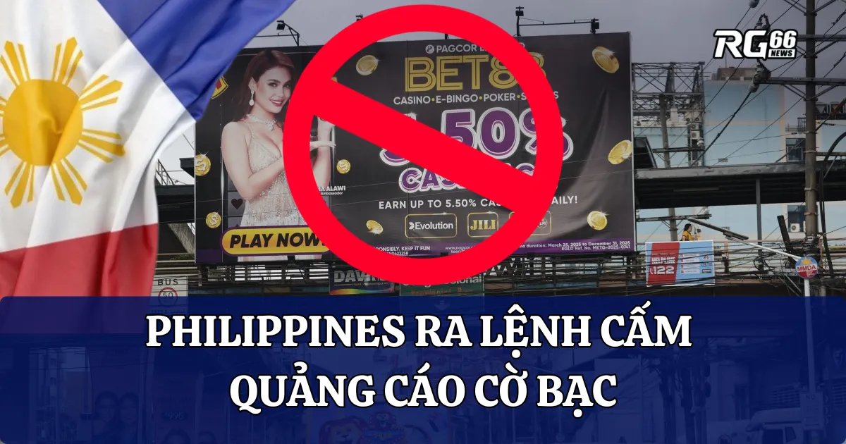 Philippines ra lệnh cấm quảng cáo cờ bạc - Chuyển mình mạnh mẽ